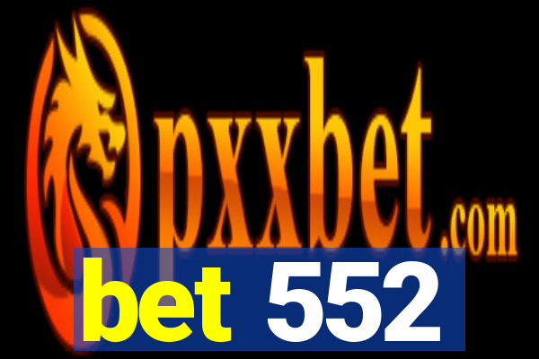 bet 552